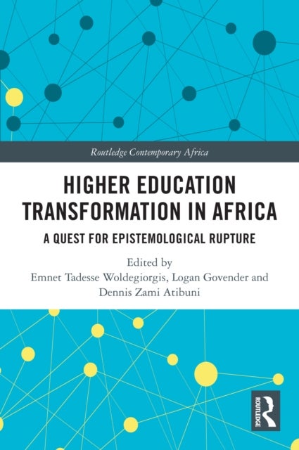 Higher Education Transformation in Africa - A Quest for Epistemological Rupture