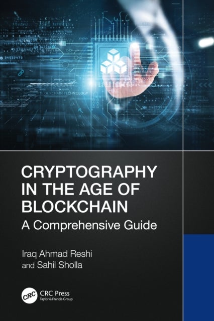 Cryptography in the Age of Blockchain - A Comprehensive Guide