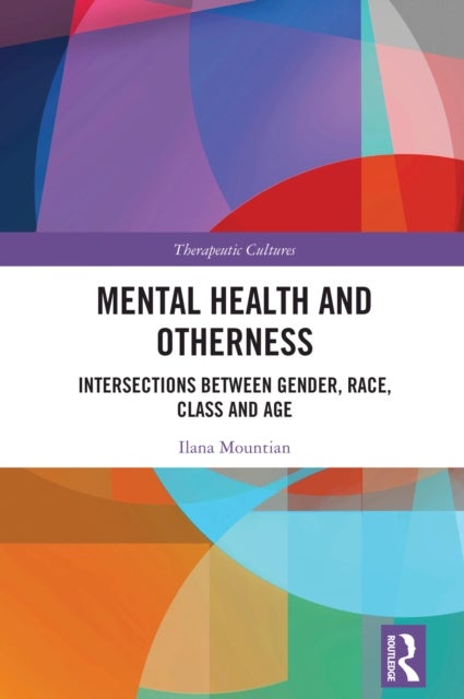Mental Health and Otherness - Intersections between Gender, Race, Class and Age