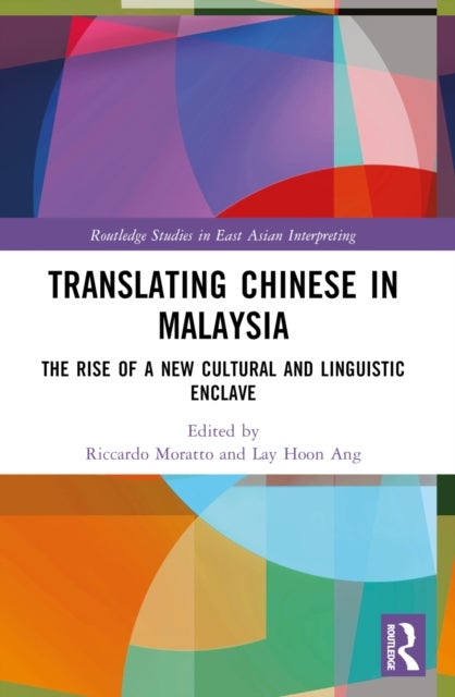 Translating Chinese in Malaysia - The Rise of a New Cultural and Linguistic Enclave