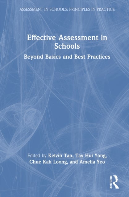 Effective Assessment in Schools - Beyond Basics and Best Practices