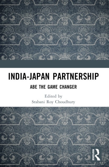 India-Japan Partnership - Abe the Game Changer