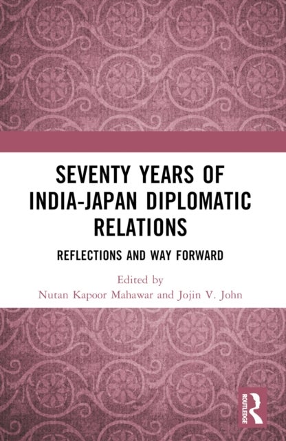Seventy Years of India-Japan Diplomatic Relations - Reflections and Way Forward
