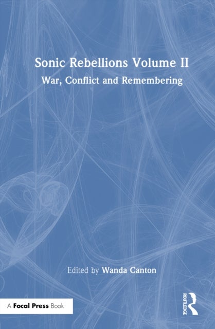 Sonic Rebellions Volume II - War, Conflict and Remembering