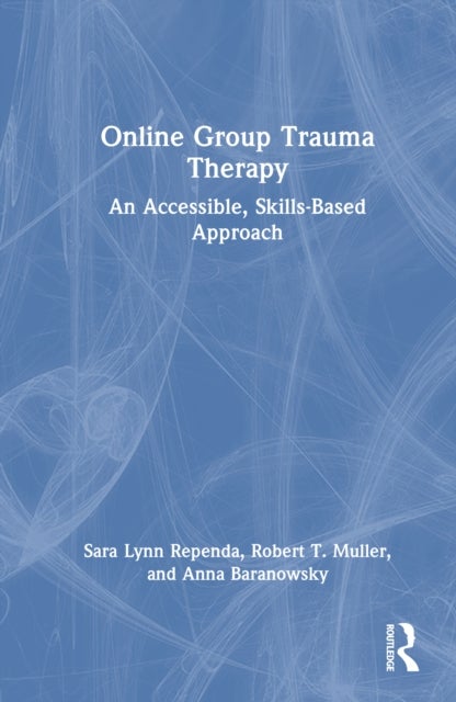 Online Group Trauma Therapy - An Accessible, Skills-Based Approach