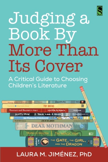Judging a Book by More Than Its Cover - A Critical Guide to Choosing Children’s Literature