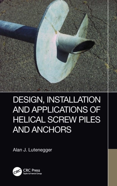 Design, Installation and Applications of Helical Screw Piles and Anchors