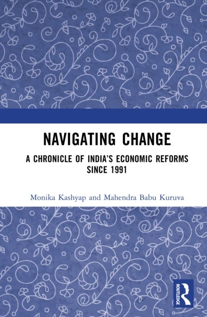 Navigating Change - A Chronicle of India’s Economic Reforms Since 1991