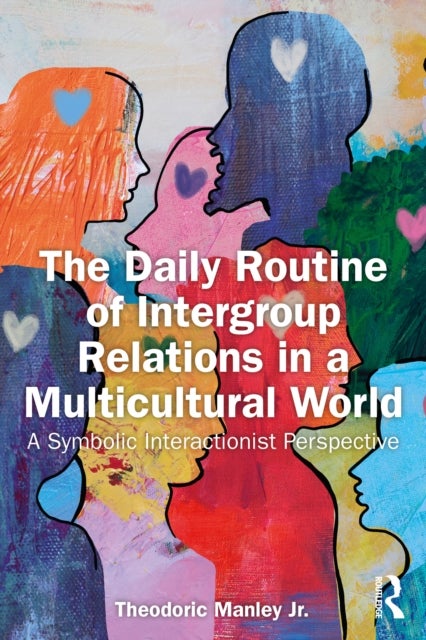 The Daily Routine of Intergroup Relations in a Multicultural World - A Symbolic Interactionist Perspective