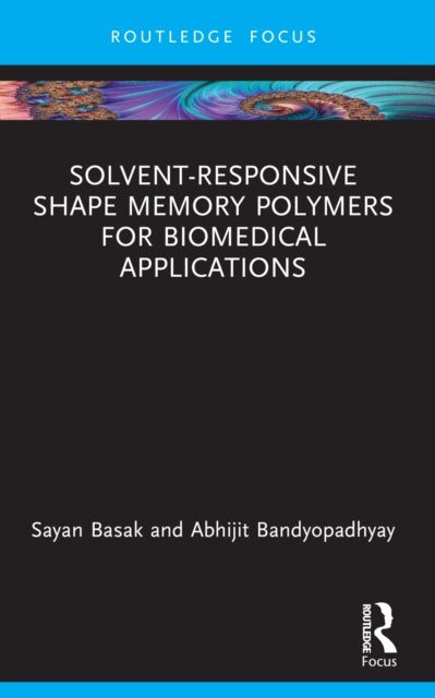Solvent-Responsive Shape Memory Polymers for Biomedical Applications