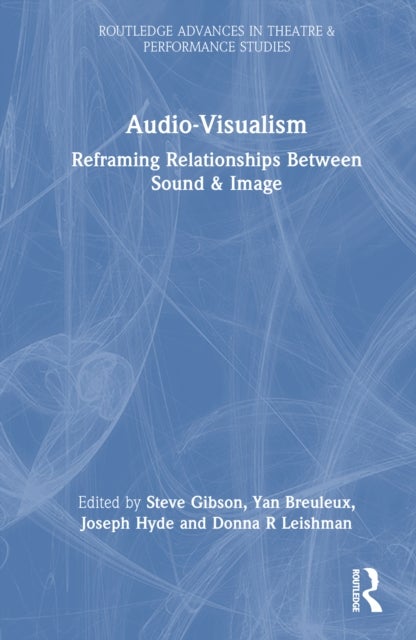 Audio-Visualism - Reframing Relationships Between Sound & Image