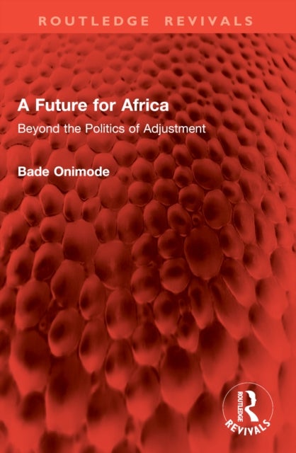 A Future for Africa - Beyond the Politics of Adjustment