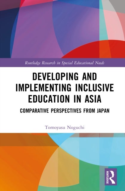 Developing and Implementing Inclusive Education in Asia - Comparative Perspectives from Japan
