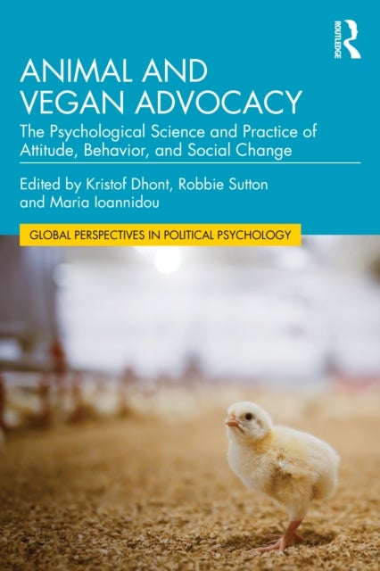 Animal and Vegan Advocacy - The Psychological Science and Practice of Attitude, Behavior, and Social Change