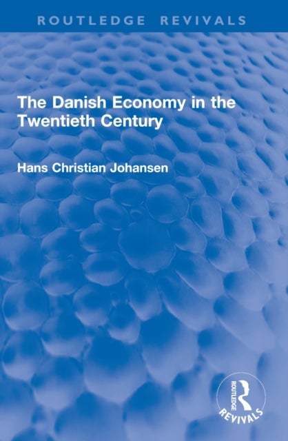 The Danish Economy in the Twentieth Century