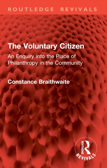 The Voluntary Citizen - An Enquiry into the Place of Philanthropy in the Community