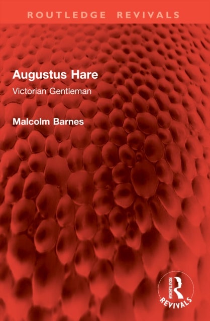 Augustus Hare - Victorian Gentleman