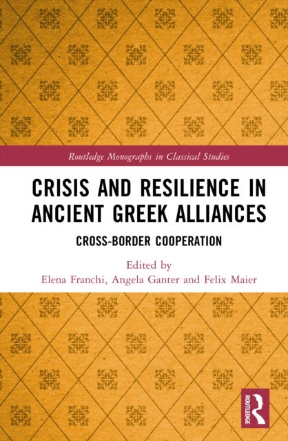 Crisis and Resilience in Ancient Greek Alliances - Cross-Border Cooperation