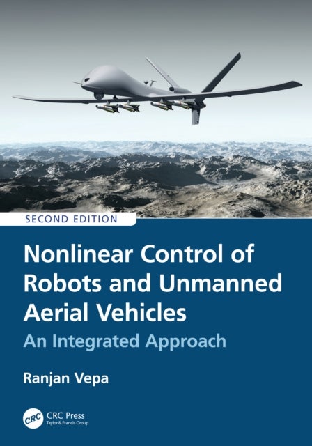 Nonlinear Control of Robots and Unmanned Aerial Vehicles - An Integrated Approach