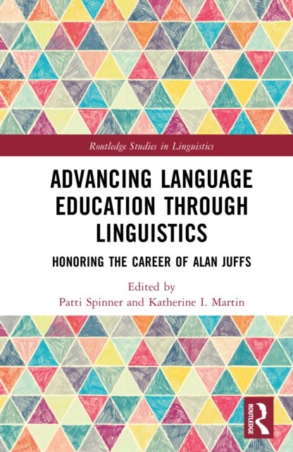 Advancing Language Education through Linguistics - Honoring the Career of Alan Juffs