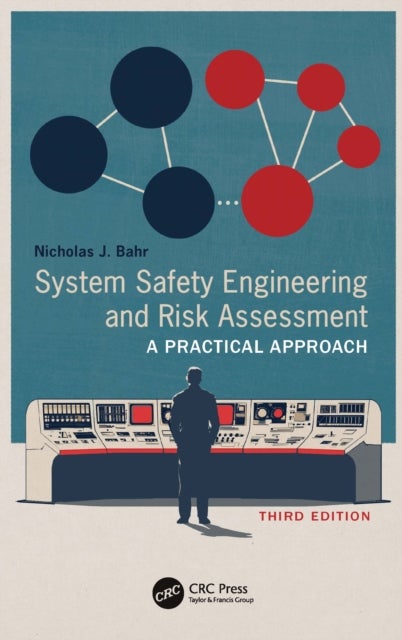 System Safety Engineering and Risk Assessment - A Practical Approach