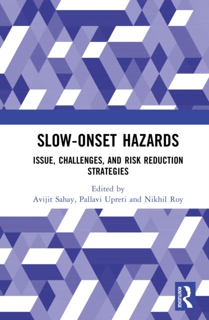 Slow-Onset Hazards - Issue, Challenges, and Risk Reduction Strategies