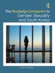 The Routledge Companion to Gender, Sexuality and South Korea