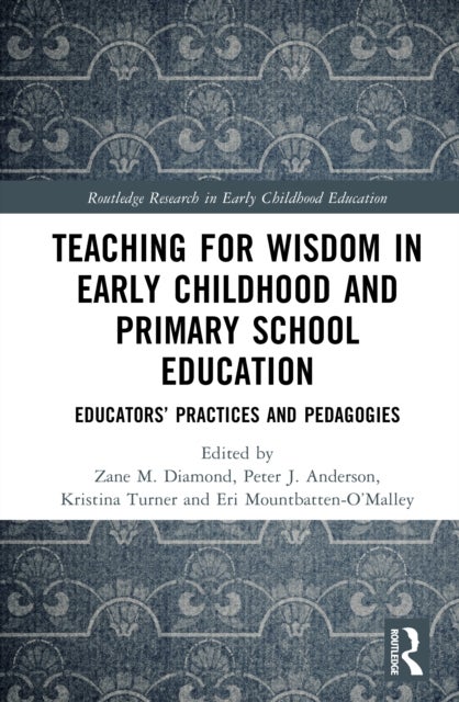 Teaching for Wisdom in Early Childhood and Primary School Education