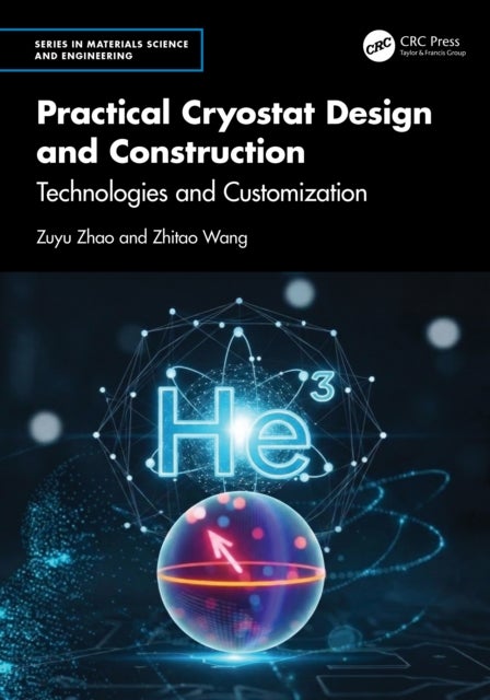Practical Cryostat Design and Construction - Technologies and Customization