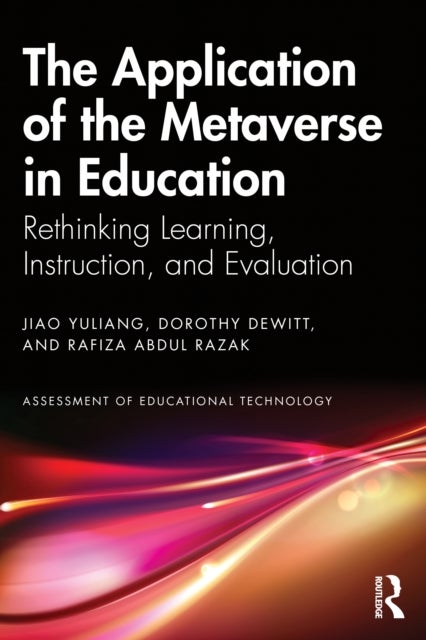 The Application of the Metaverse in Education - Rethinking Learning, Instruction, and Evaluation