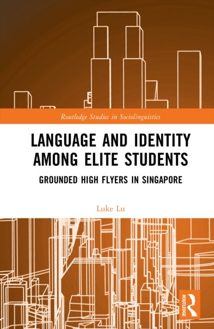 Language and Identity among Elite Students - Grounded High Flyers in Singapore