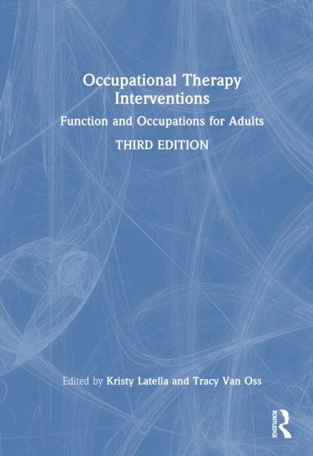 Occupational Therapy Interventions - Function and Occupations for Adults