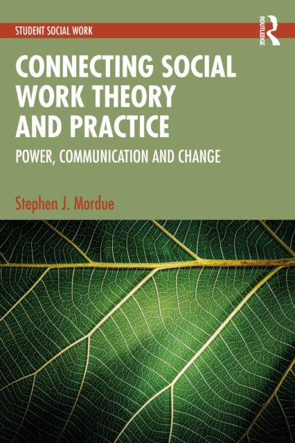 Connecting Social Work Theory and Practice