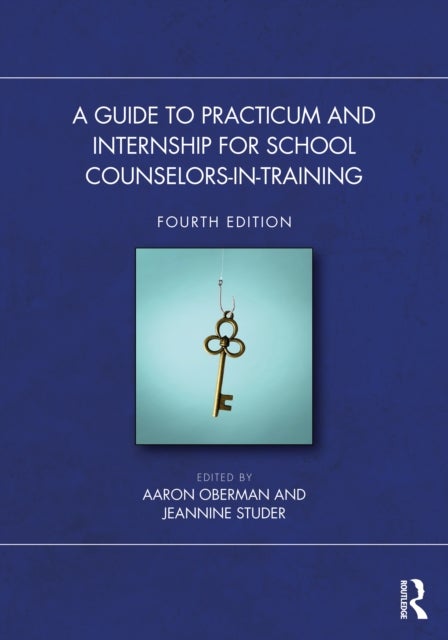 A Guide to Practicum and Internship for School Counselors-in-Training