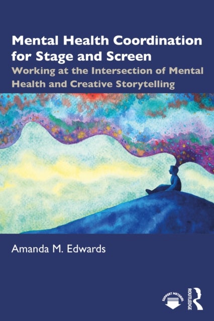 Mental Health Coordination for Stage and Screen - Working at the Intersection of Mental Health and Creative Storytelling