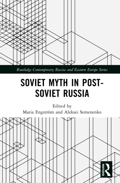 Soviet Myth in Post-Soviet Russia