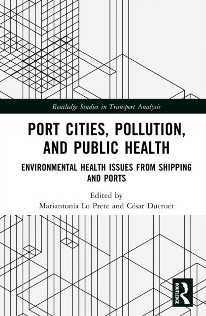 Port Cities, Pollution, and Public Health - Environmental Health Issues from Shipping and Ports