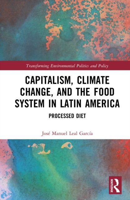 Capitalism, Climate Change, and the Food System in Latin America - Processed Diet