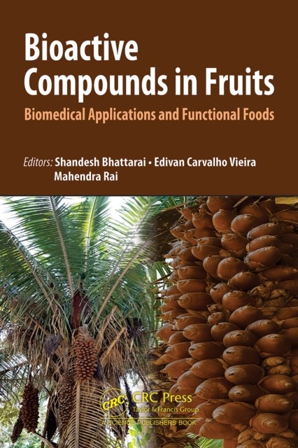 Bioactive Compounds in Fruits - Biomedical Applications and Functional Foods