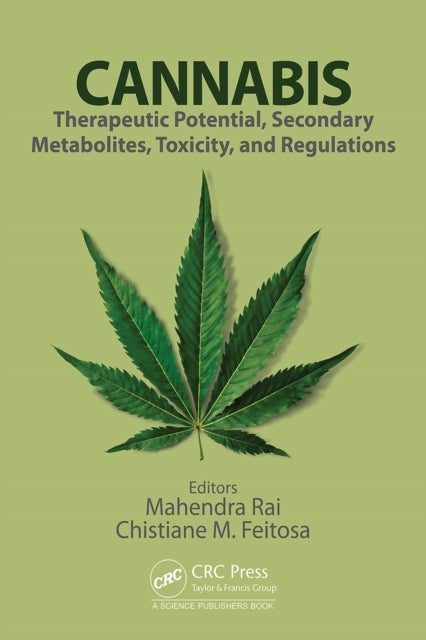 Cannabis - Therapeutic Potential, Secondary Metabolites, Toxicity, and Regulations