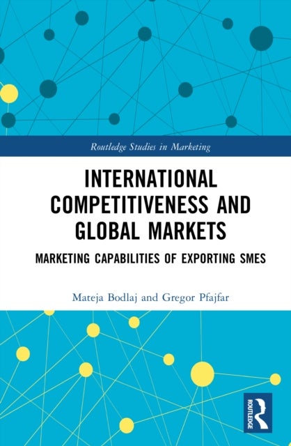 International Competitiveness and Global Markets - Marketing Capabilities of Exporting SMEs