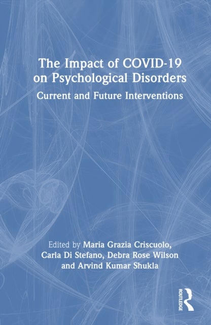 The Impact of COVID-19 on Psychological Disorders - Current and Future Interventions