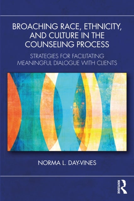Broaching Race, Ethnicity, and Culture in the Counseling Process - Strategies for Facilitating Meaningful Dialogue with Clients