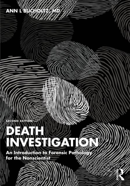 Death Investigation - An Introduction to Forensic Pathology for the Nonscientist