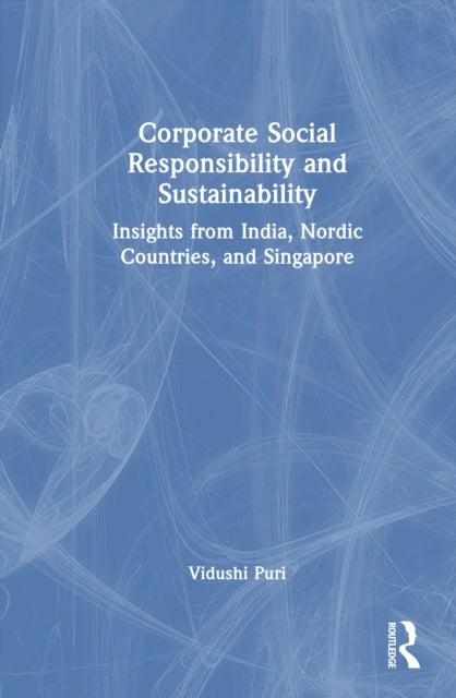Corporate Social Responsibility and Sustainability - Insights from India, Nordic Countries, and Singapore