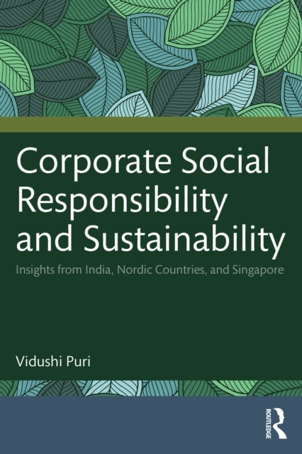 Corporate Social Responsibility and Sustainability - Insights from India, Nordic Countries, and Singapore