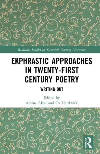 Ekphrastic Approaches in Twenty-First Century Poetry - Writing Out
