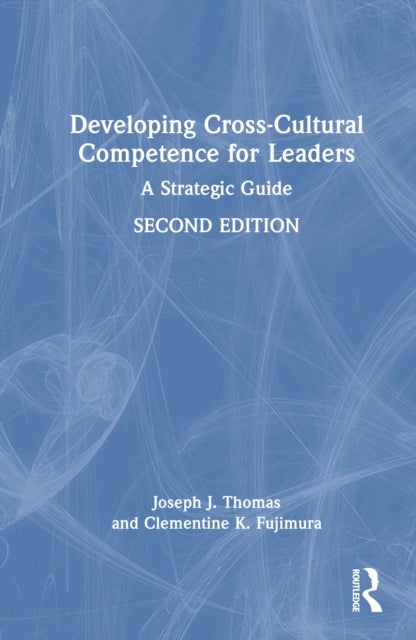 Developing Cross-Cultural Competence for Leaders - A Strategic Guide