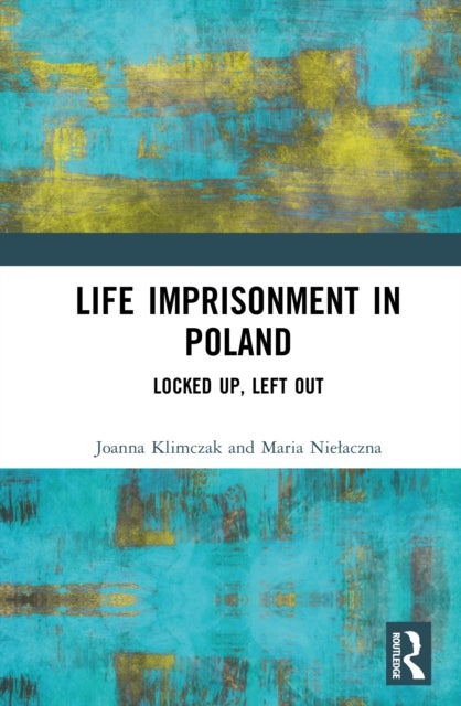 Life Imprisonment in Poland - Locked Up, Left Out