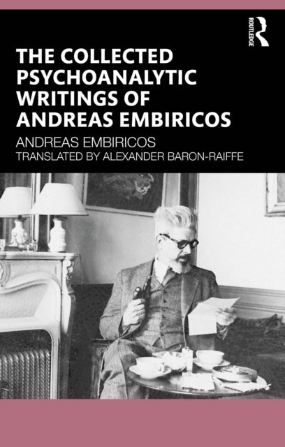 The Collected Psychoanalytic Writings of Andreas Embiricos